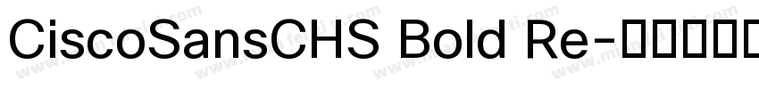 CiscoSansCHS Bold Re字体转换